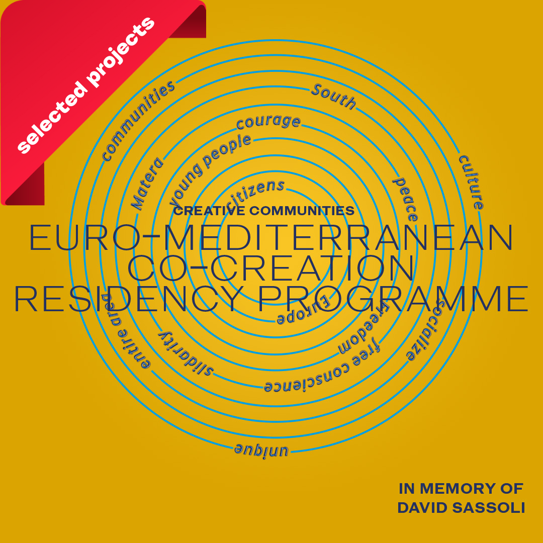 progetti selezionati / Euro-Mediterranean co-creation residency programme